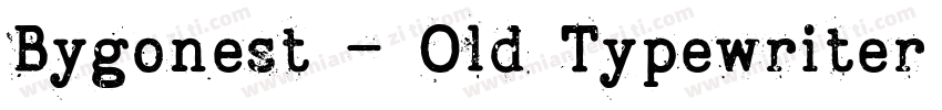 Bygonest – Old Typewriter Font字体转换